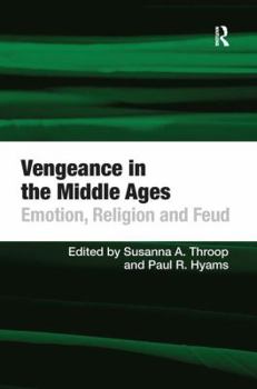 Hardcover Vengeance in the Middle Ages: Emotion, Religion and Feud Book