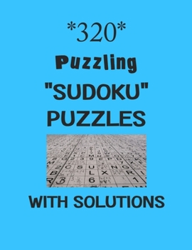 320 Puzzling “Sudoku” Puzzles with Solutions: sudoku puzzles books