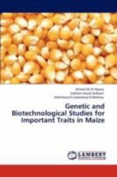 Paperback Genetic and Biotechnological Studies for Important Traits in Maize Book