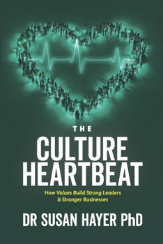 Paperback The Culture Heartbeat: How Values Build Strong Leaders Book