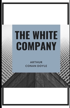 Paperback The White Company (Illustrated) Book