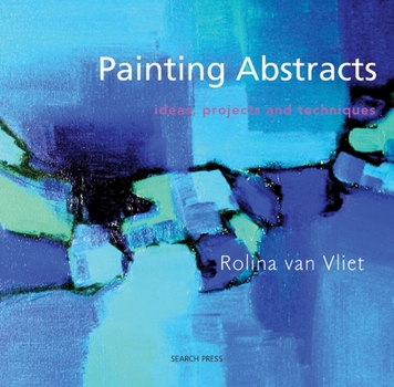 Paperback Painting Abstracts: Ideas, Projects and Techniques Book