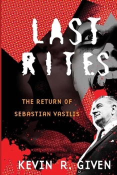 Paperback Last Rites: The Return of Sebastian Vasilis: Book one in the Karl Vincent: Vampire Hunter series Book