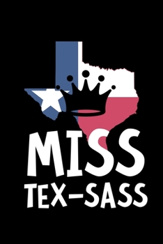 Paperback Miss Tex Sass: College Ruled Lined Writing Notebook Journal, 6x9, 120 Pages Book