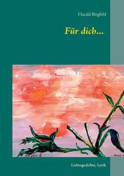 Paperback Für dich...: Liebesgedichte, Lyrik [German] Book