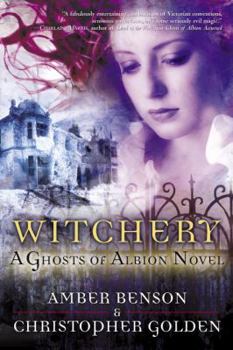 Witchery: A Ghosts of Albion Novel - Book #2 of the Ghosts of Albion