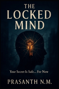 The Locked Mind: Your Secret Is Safe… For Now