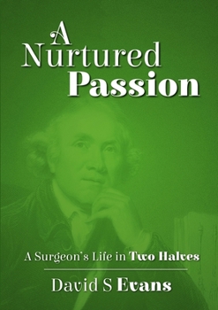 Paperback A Nurtured Passion: A Surgeon's Life in Two Halves - Open and Closed Book