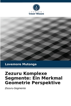 Paperback Zezuru Komplexe Segmente: Ein Merkmal Geometrie Perspektive [German] Book