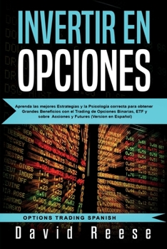 Paperback Invertir en Opciones: Aprenda las mejores Estrategias y la Psicología correcta para obtener Grandes Beneficios con el Trading de Opciones Bi [Spanish] Book