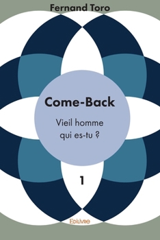 Paperback Come-Back - Tome 1: Vieil homme qui es-tu ? [French] Book