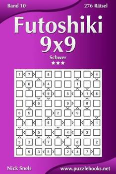 Paperback Futoshiki 9x9 - Schwer - Band 10 - 276 Rätsel [German] Book
