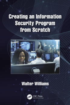 Hardcover Creating an Information Security Program from Scratch Book