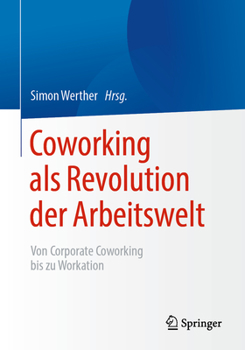 Paperback Coworking ALS Revolution Der Arbeitswelt: Von Corporate Coworking Bis Zu Workation [German] Book