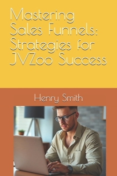 Paperback Mastering Sales Funnels: Strategies for JVZoo Success Book