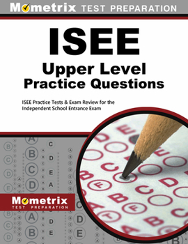 Paperback ISEE Upper Level Practice Questions: ISEE Practice Tests & Exam Review for the Independent School Entrance Exam Book
