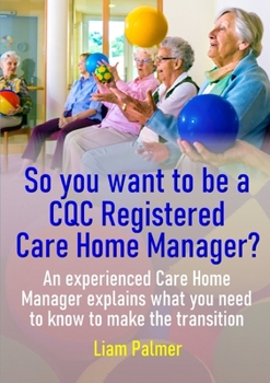 Paperback So you want to be a CQC Registered Care Home Manager? Book
