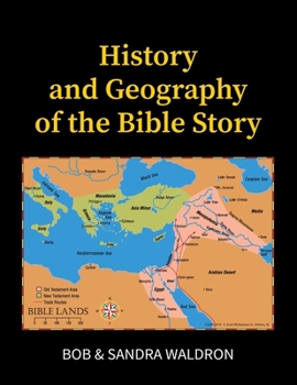 Paperback The History and Geography of the Bible Story: A Study Manual Book