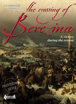 Hardcover Crossing the Berezina: A Victory During the Retreat Book