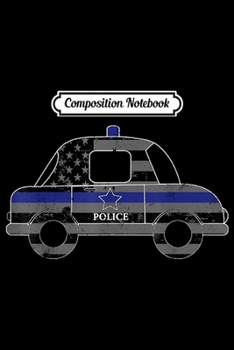 Composition Notebook: Police s For Kids Police Car For Kids  Journal/Notebook Blank Lined Ruled 6x9 100 Pages