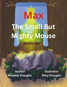 Max, The Small But Mighty Mouse: Edition 1