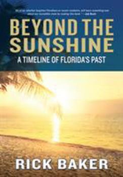 Hardcover Beyond the Sunshine: A Timeline of Florida's Past Book