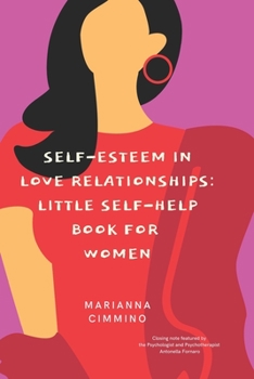 Paperback Self-Esteem in Love Relationships: Little Self-Help Book for Women Book