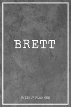 Brett Weekly Planner: To Do List Academic Schedule Logbook Appointment Notes Custom Personal Name School Supplies Time Management Grey Loft Cement Exposed Concrete Wall Gift
