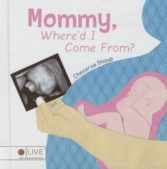 Hardcover Mommy, Where\'d I Come From? Book