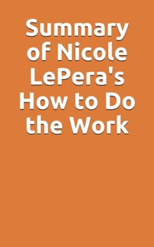 Paperback Summary of Nicole LePera's How to Do the Work Book