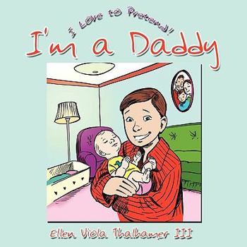 Paperback I'm a Daddy: I Love to Pretend! Book