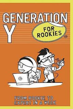 Paperback Generation y for Rookies: From Rookie to Professional in a Week. Rob Yeung Book