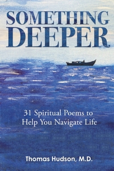 Paperback Something Deeper: 31 Spiritual Poems to Help You Navigate Life Book