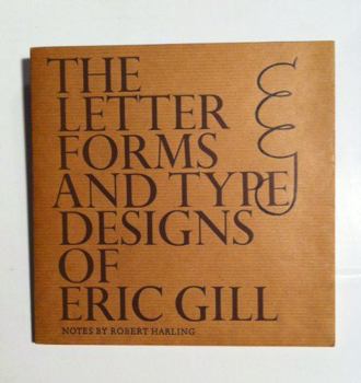 Paperback The letter forms and type designs of Eric Gill Book