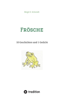Paperback Frösche: 10 Geschichten und 1 Gedicht [German] Book