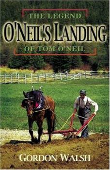 Paperback O'Neil's Landing: The Legend of Tom O'Neil Book