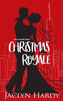 Christmas Royale - Book #4 of the Love on the Run