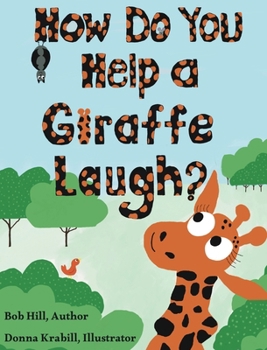 Hardcover How Do You Help a Giraffe Laugh? Book