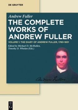 Hardcover The Diary of Andrew Fuller, 1780-1801 (The Complete Works of Andrew Fuller, 1) Book