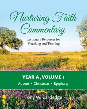 Paperback Nurturing Faith Commentary, Year A, Volume 1: Lectionary Resources for Preaching and Teaching-Advent, Christmas, Epiphany Book