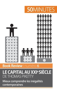 Le capital au Xxie siècle de Thomas Piketty (analyse de livre): Mieux comprendre les inégalités contemporaines