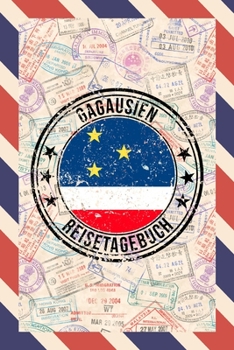 Gagausien Reisetagebuch: A5 Reise Journal I Notizbuch I Urlaubs Planer I Road trip Planer I Travel notebook I 6X9 Pocket journal I Geschenk für Backpacker (German Edition)