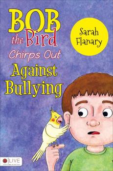 Paperback Bob the Bird Chirps Out Against Bullying Book