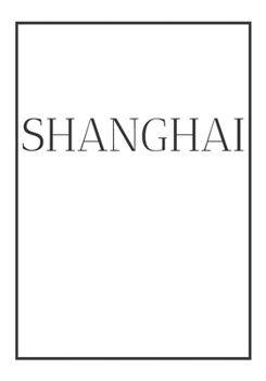 Shanghai: A decorative book for coffee tables, bookshelves, bedrooms and interior design styling: Stack International city books to add decor to any ... own home or as a modern home decoration gift.