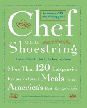 Paperback Chef on a Shoestring: More Than 120 Inexpensive Recipes for Great Meals from America's Best-Known Chefs Book