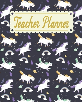 Teacher Planner: Unicorn Teacher Appreciation Notebook Journal Makes a Great Motivational and Inspirational Notebook Gift for The Teacher or Home schooler in Your Life