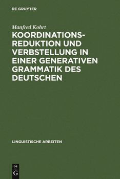 Hardcover Koordinationsreduktion und Verbstellung in einer generativen Grammatik des Deutschen [German] Book