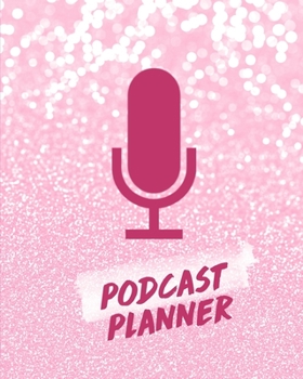 Paperback Podcast Planner: Daily Plan Your Podcasts Episodes Journal Notebook Book