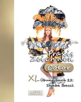 Paperback Praxis Zeichnen [Color] - XL Übungsbuch 22: Samba Brasil [German] Book
