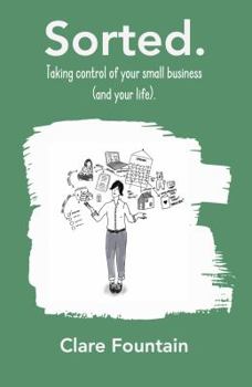 Paperback Sorted.: Taking control of your small business (and your life). Book